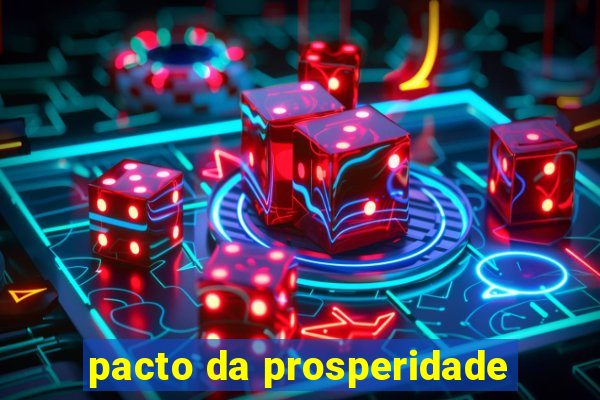 pacto da prosperidade